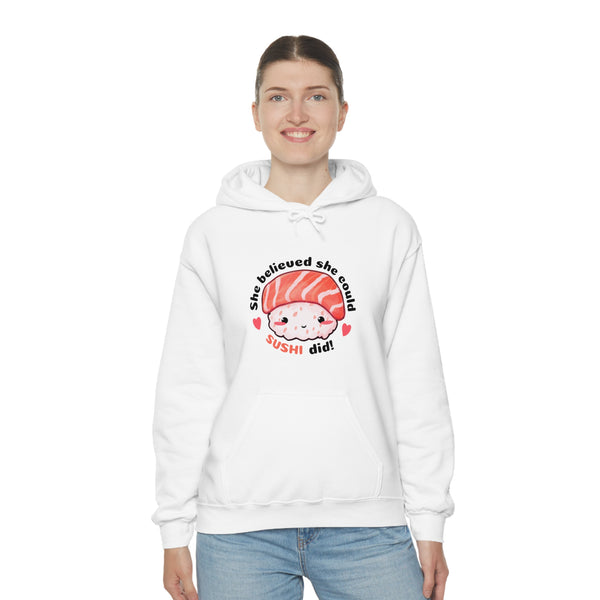 She believed she could, SUSHI did! - Unisex Heavy Blend™ Hooded Sweatshirt